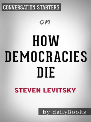 cover image of How Democracies Die--by Steven Levitsky | Conversation Starters